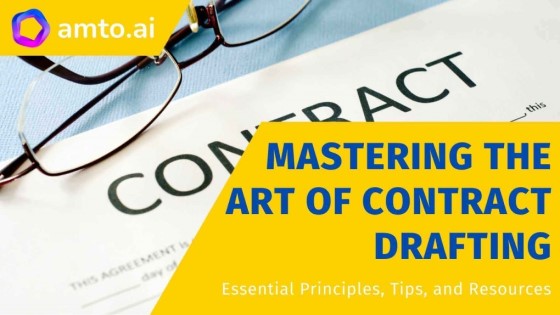 Mastering the Art of Contract Drafting:
                                            Essential Principles, Tips, and Resources