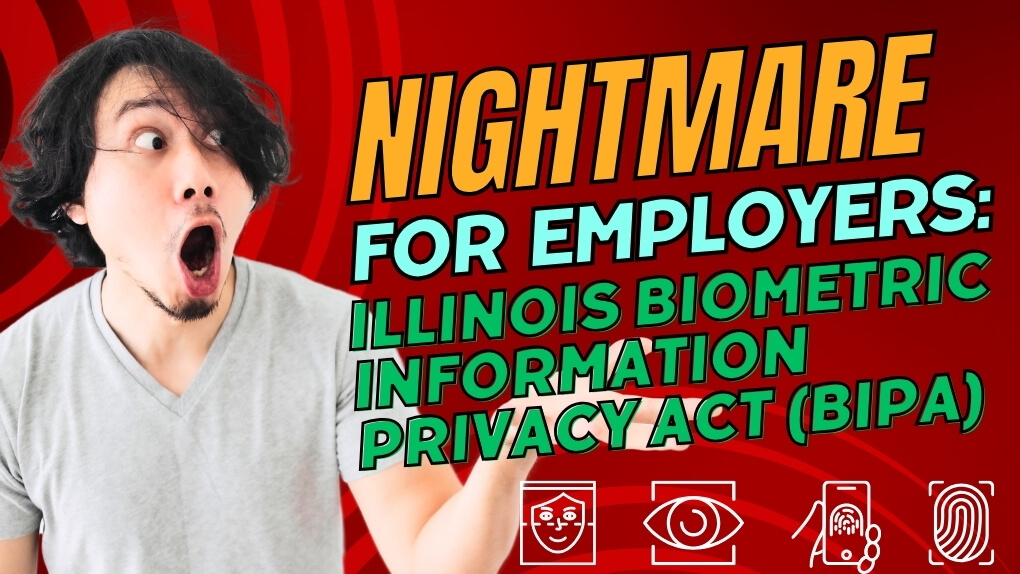 Illinois BIPA: A Litigation Nightmare for Employers